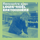 Rencontre avec Louis-Noël Bretonnière