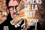 Les Chiens de la nuit // Patrick Sirot